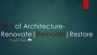 3R’s of Architecture-Renovate|Remodel|Restore