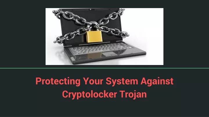 protecting your system against cryptolocker trojan