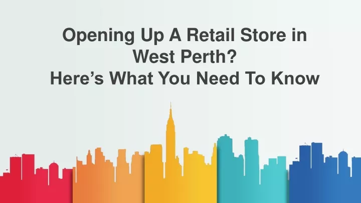opening up a retail store in west perth here s what you need to know