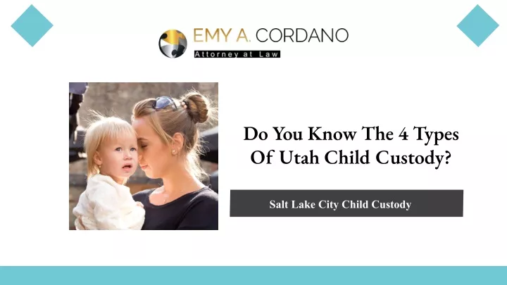 do you know the 4 types of utah child custody
