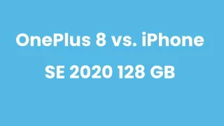 oneplus 8 vs iphone se 2020 128 gb