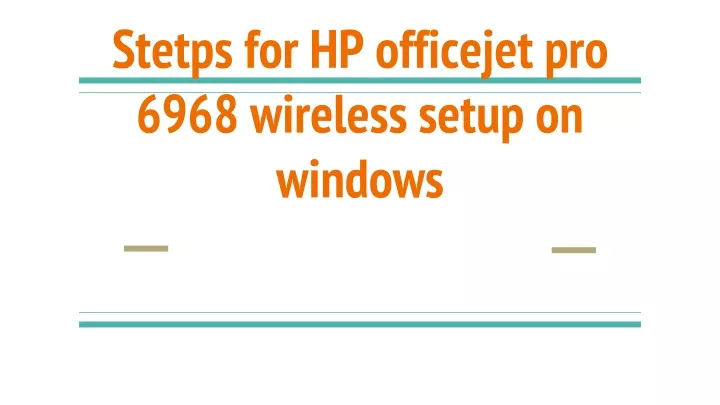 stetps for hp officejet pro 6968 wireless setup on windows