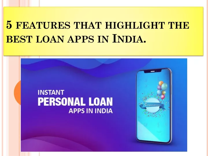 5 features that highlight the best loan apps in india