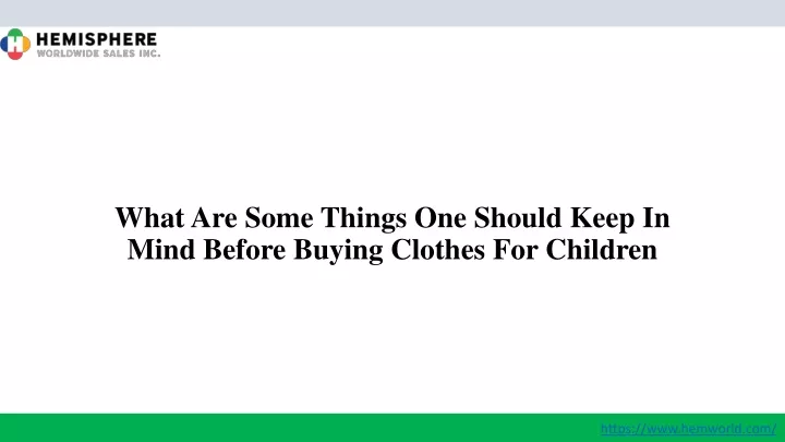 what are some things one should keep in mind before buying clothes for children