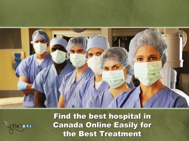 find the best hospital in canada online easily for the best treatment