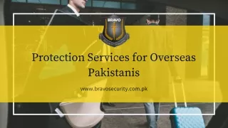 Protection Services for Overseas Pakistanis - Security Services Pakistan- bravosecurity.com.pk