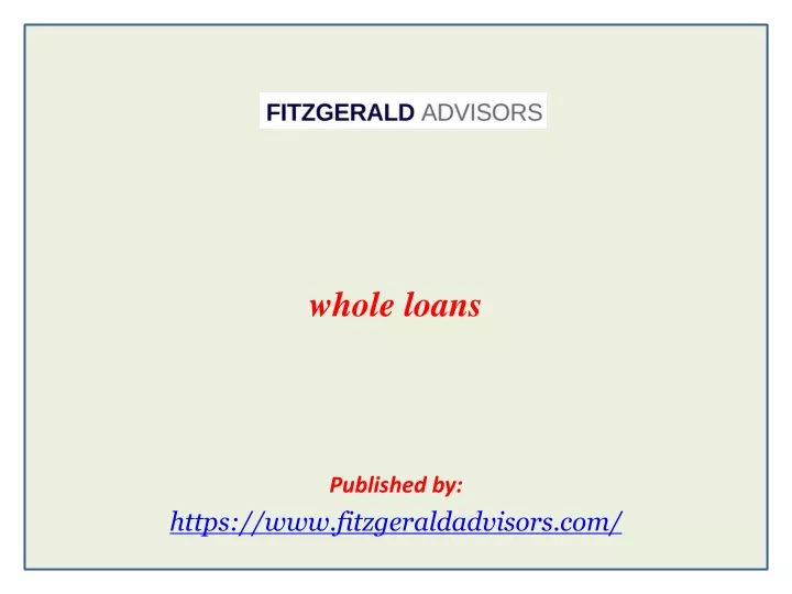 whole loans published by https www fitzgeraldadvisors com