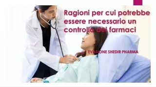 Ragioni per cui potrebbe essere necessario un controllo dei farmaci | Evasione Shedir Pharma