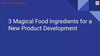 3 Magical Food Ingredients for a New Product Development