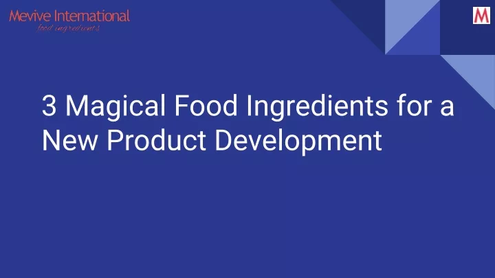 3 magical food ingredients for a new product
