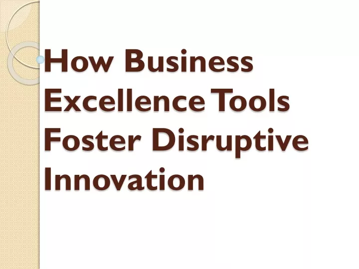 how business excellence tools foster disruptive innovation
