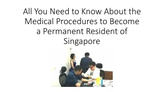 All You Need to Know About the Medical Procedures to Become a Permanent Resident of Singapore