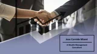 Jose Cornide Miami - A Wealth Management Consultant