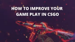 How to improve your Gameplay in CSGO