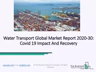 water transport global market report 2020 30 covid 19 impact and recovery