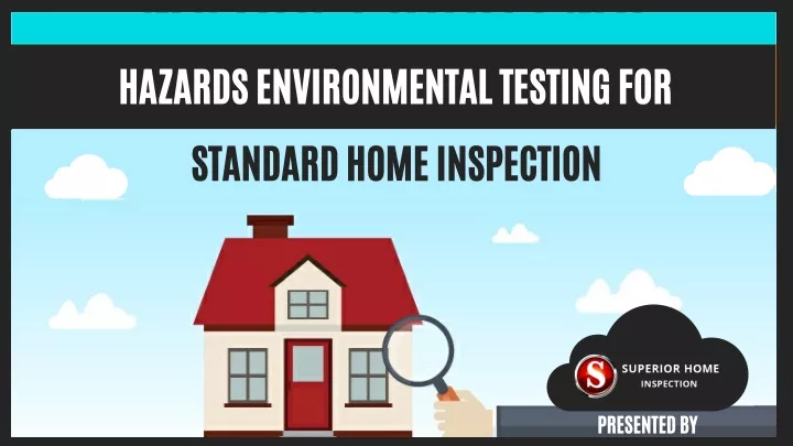 hazards environmental testing for standard home