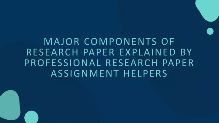 major components of research paper explained