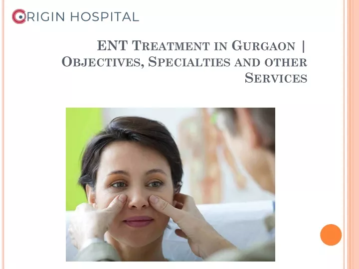 ent treatment in gurgaon objectives specialties and other services