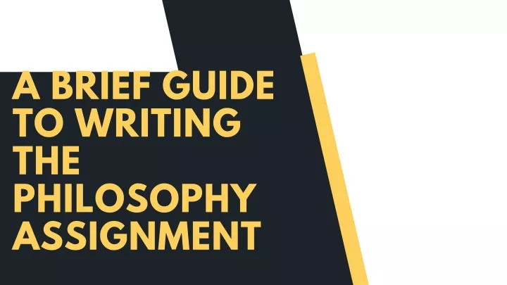 a brief guide to writing the philosophy assignment