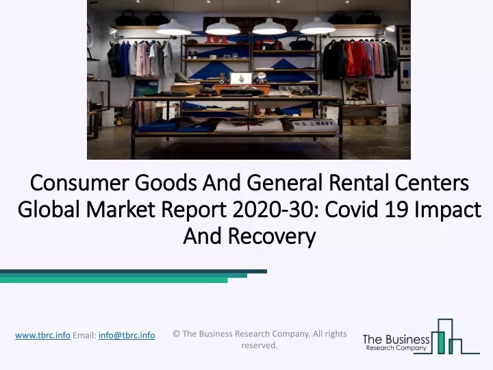 consumer goods and general rental centers global market report 2020 30 covid 19 impact and recovery