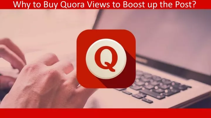 why to buy quora views to boost up the post