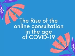 The Rise of the online consultation in the age of COVID-19
