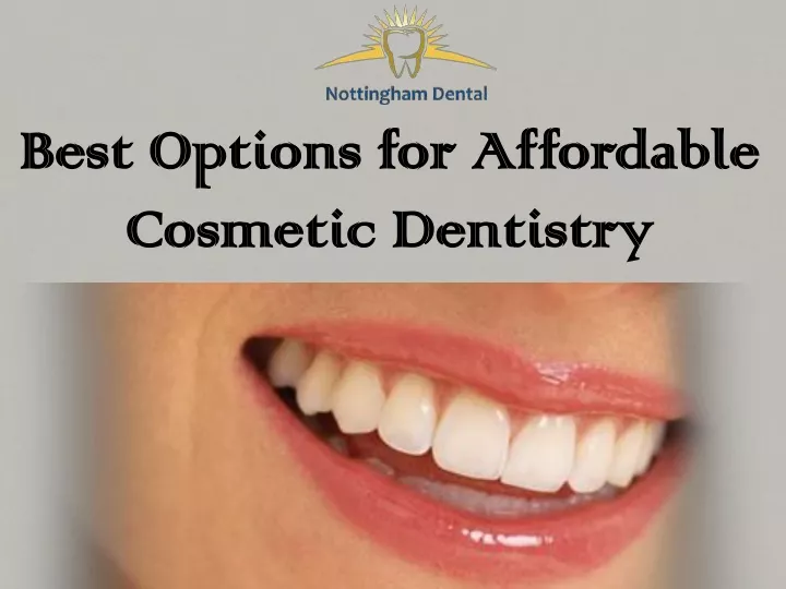 best options for affordable cosmetic dentistry