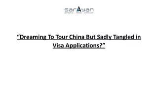 dreaming to tour china but sadly tangled in visa
