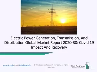 Global Electric Power Generation, Transmission, And Distribution Market Report 2020-2030 | Covid 19 Impact And Recovery