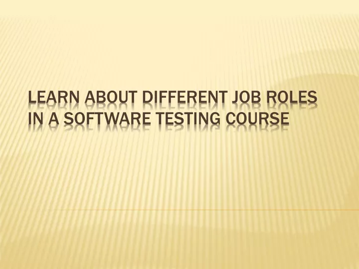 learn about different job roles in a software testing course