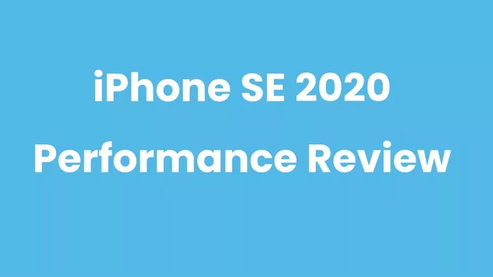 iphone se 2020 performance review