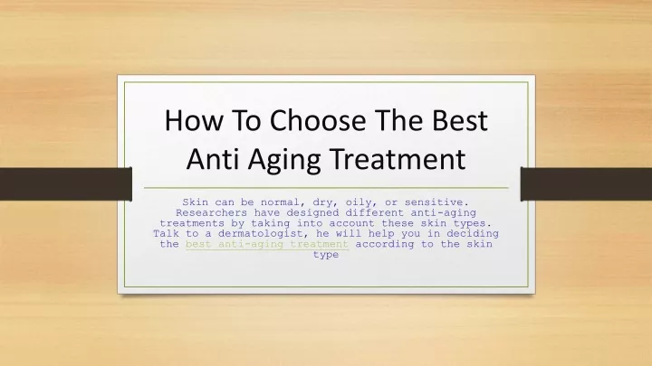 how to choose the best anti aging treatment