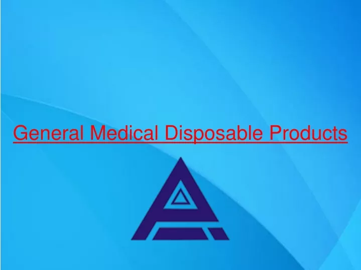 general medical disposable products