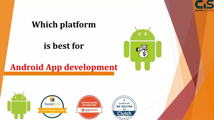 which platform is best for android app development