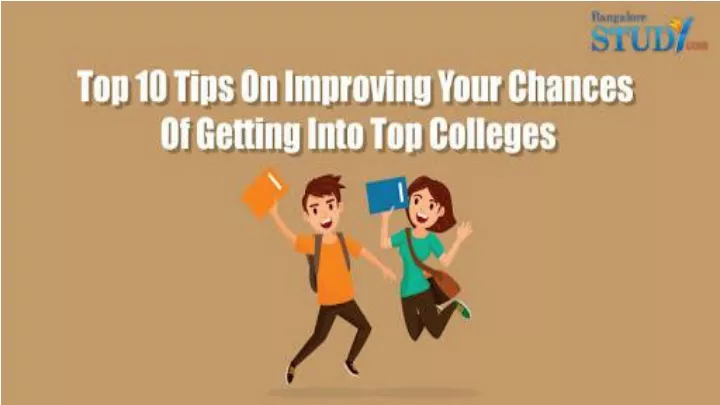 top 10 tips on improving your chances of getting into top colleges