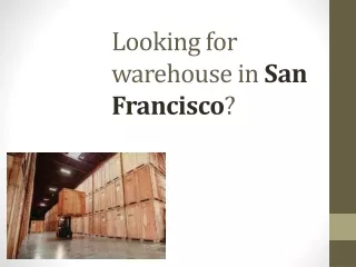 Looking for warehouse in San Francisco?