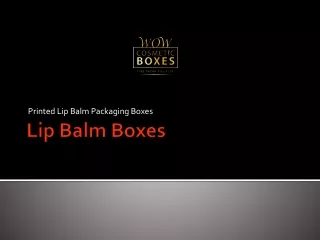 printed lip balm packaging boxes