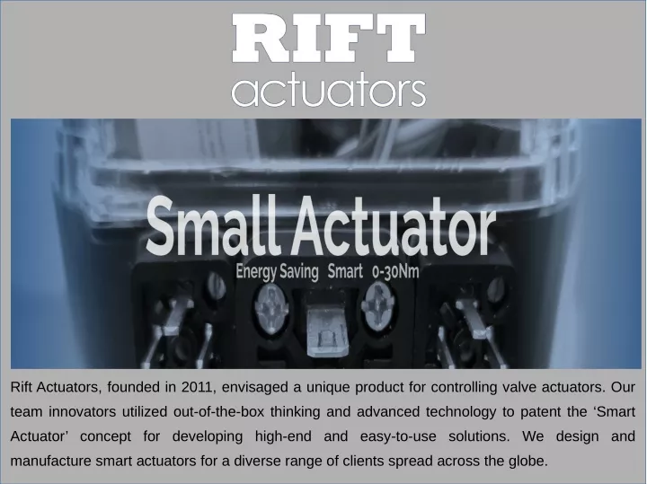rift actuators founded in 2011 envisaged a unique