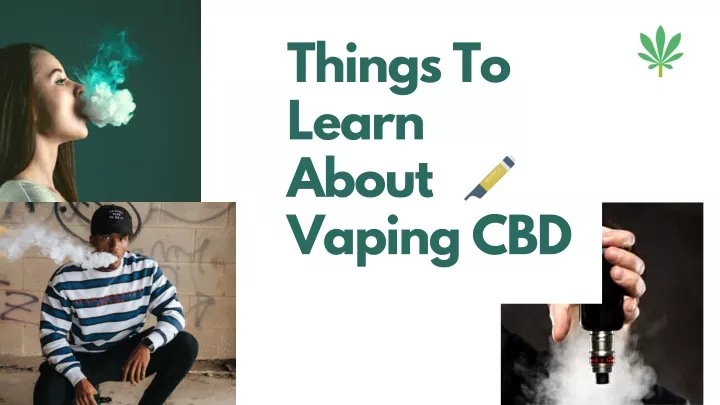 things to learn about vaping cbd