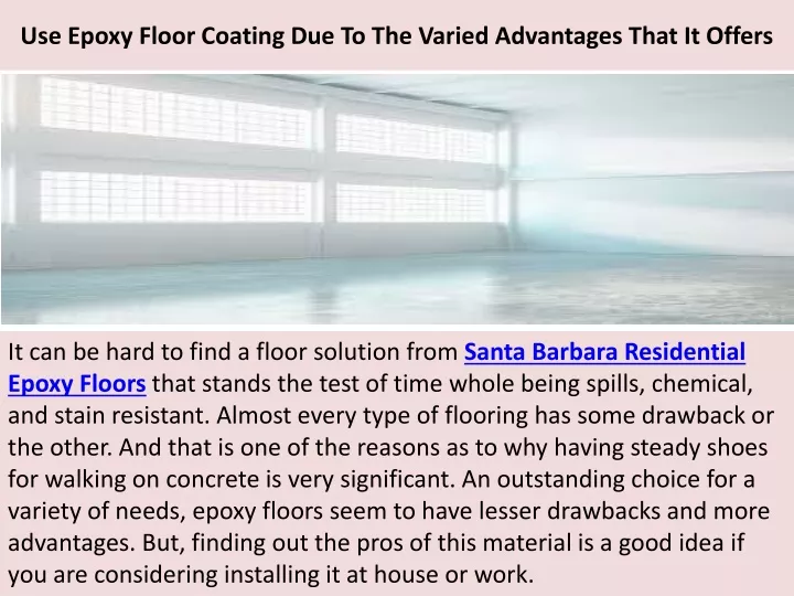 use epoxy floor coating due to the varied advantages that it offers