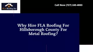 Why Hire FLA Roofing For Hillsborough County For Metal Roofing?