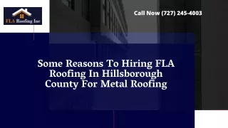 Some Reasons To Hiring FLA Roofing In Hillsborough County For Metal Roofing