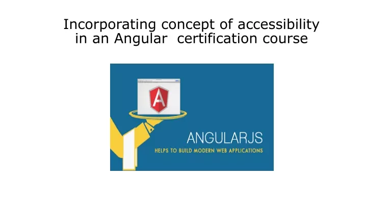 incorporating concept of accessibility in an angular certification course