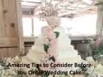 Amazing Tips to Consider Before You Order Wedding Cake - slide 1