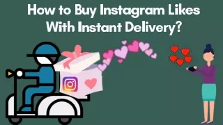 How to Buy Instagram Likes With Instant Delivery?