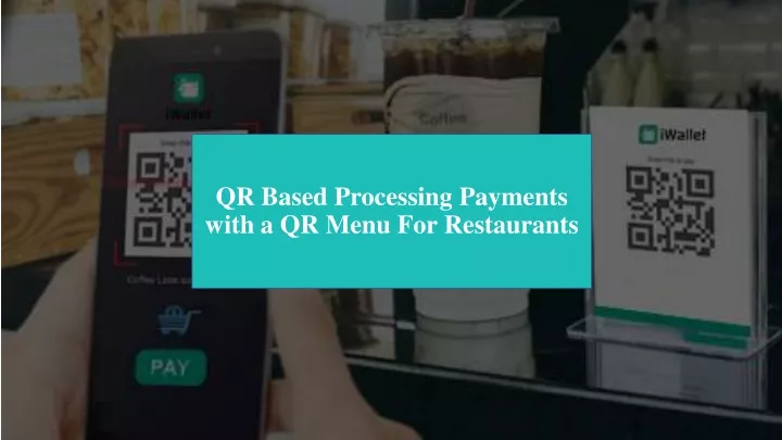 qr based processing payments with a qr menu