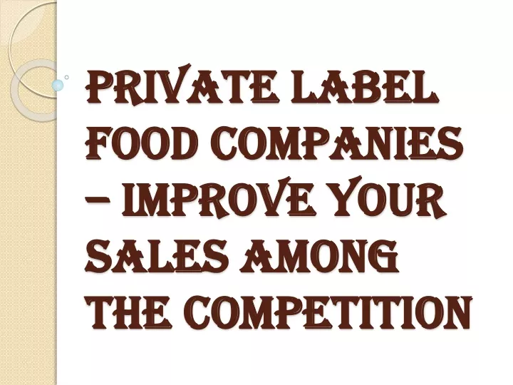 private label food companies improve your sales among the competition