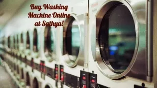 Buy Washing Machine Online at Sathya!