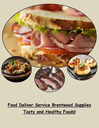 Food Deliver Service Brentwood Supplies Tasty and Healthy Foods!