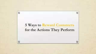 Ways to reward customers for the actions they perform